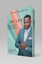 Load image into Gallery viewer, Minister Bernard Marrow “The 3 P’S”