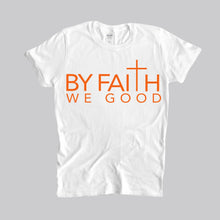 Load image into Gallery viewer, ByFaithWeGood White T-Shirt
