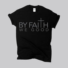 Load image into Gallery viewer, ByFaithWeGood Black T-Shirt
