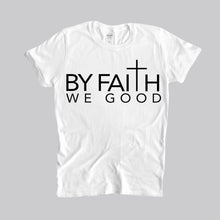 Load image into Gallery viewer, ByFaithWeGood White T-Shirt
