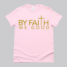 Load image into Gallery viewer, ByFaithWeGood Pink T-Shirt
