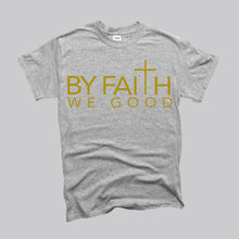 Load image into Gallery viewer, ByFaithWeGood Gray T-Shirt
