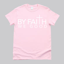 Load image into Gallery viewer, ByFaithWeGood Pink T-Shirt
