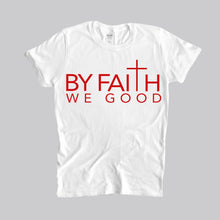 Load image into Gallery viewer, ByFaithWeGood White T-Shirt
