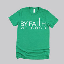 Load image into Gallery viewer, ByFaithWeGood Green T-Shirt

