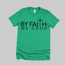 Load image into Gallery viewer, ByFaithWeGood Green T-Shirt
