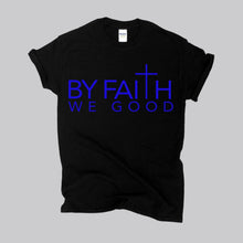 Load image into Gallery viewer, ByFaithWeGood Black T-Shirt
