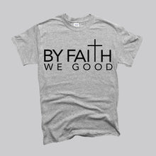 Load image into Gallery viewer, ByFaithWeGood Gray T-Shirt
